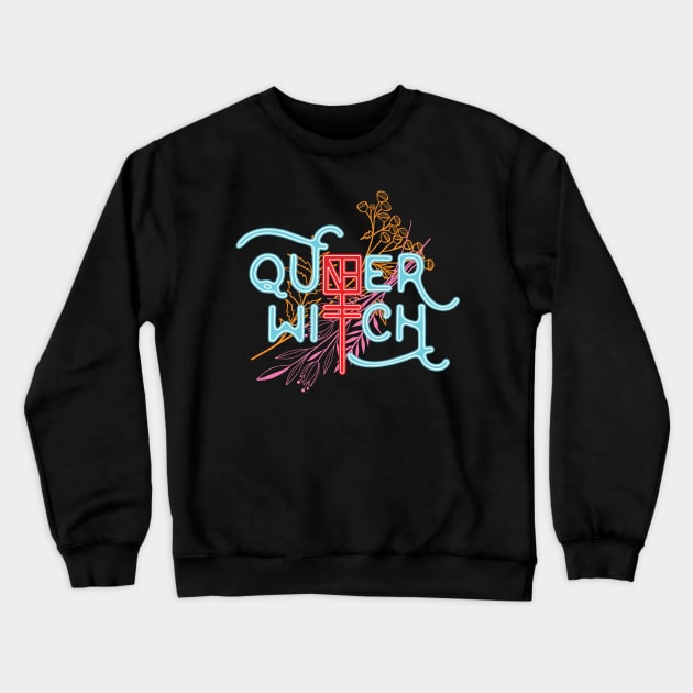 Queer Witch (Neon) Crewneck Sweatshirt by Eldritch Tree